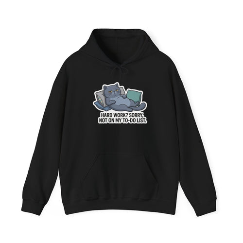 Cat Lounge Hoodie — "Hard Work? Sorry. Not On My To-Do List." Graphic Sweatshirt