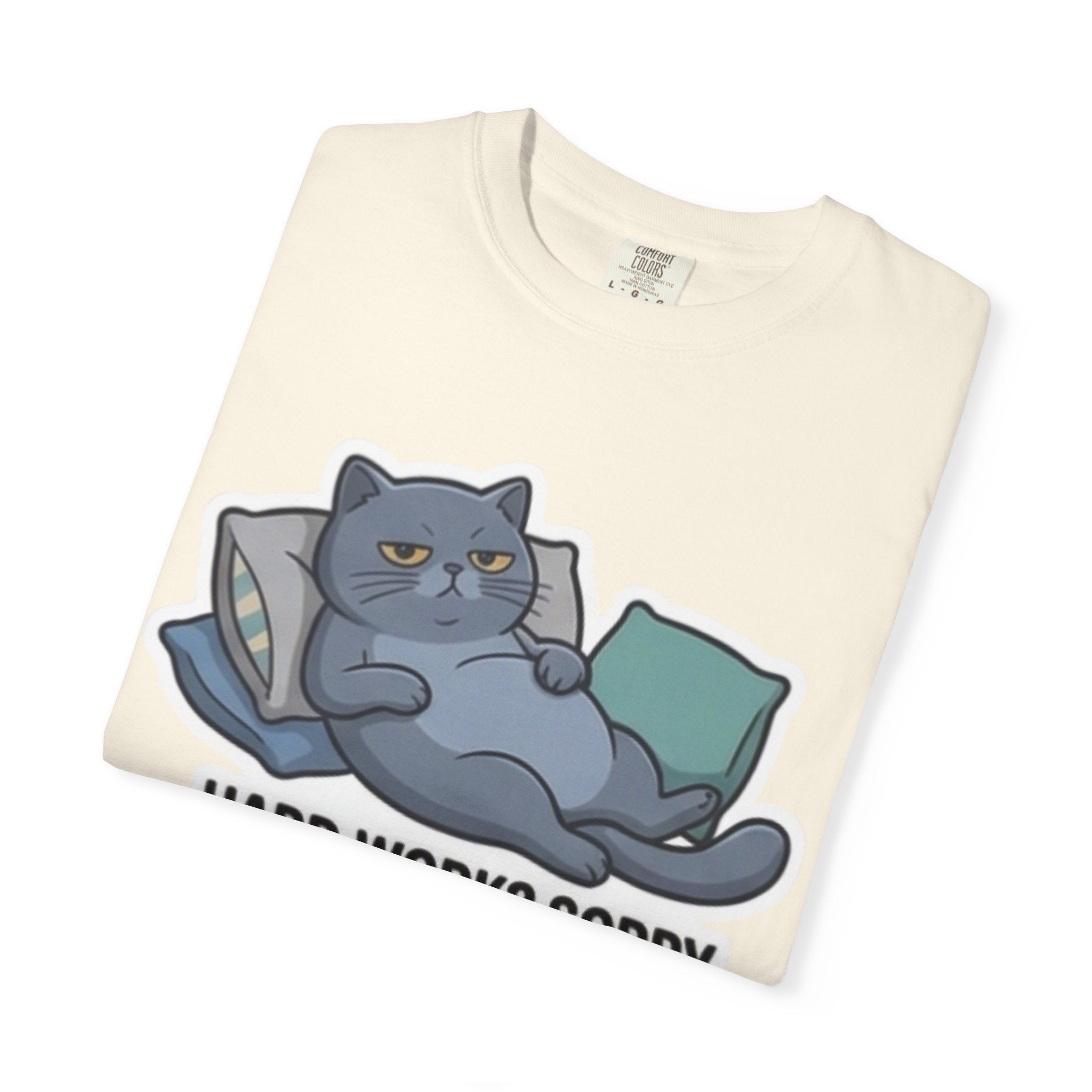 Lazy Cat Illustration Hard Work? Sorry T-shirt | Funny Cat Tee