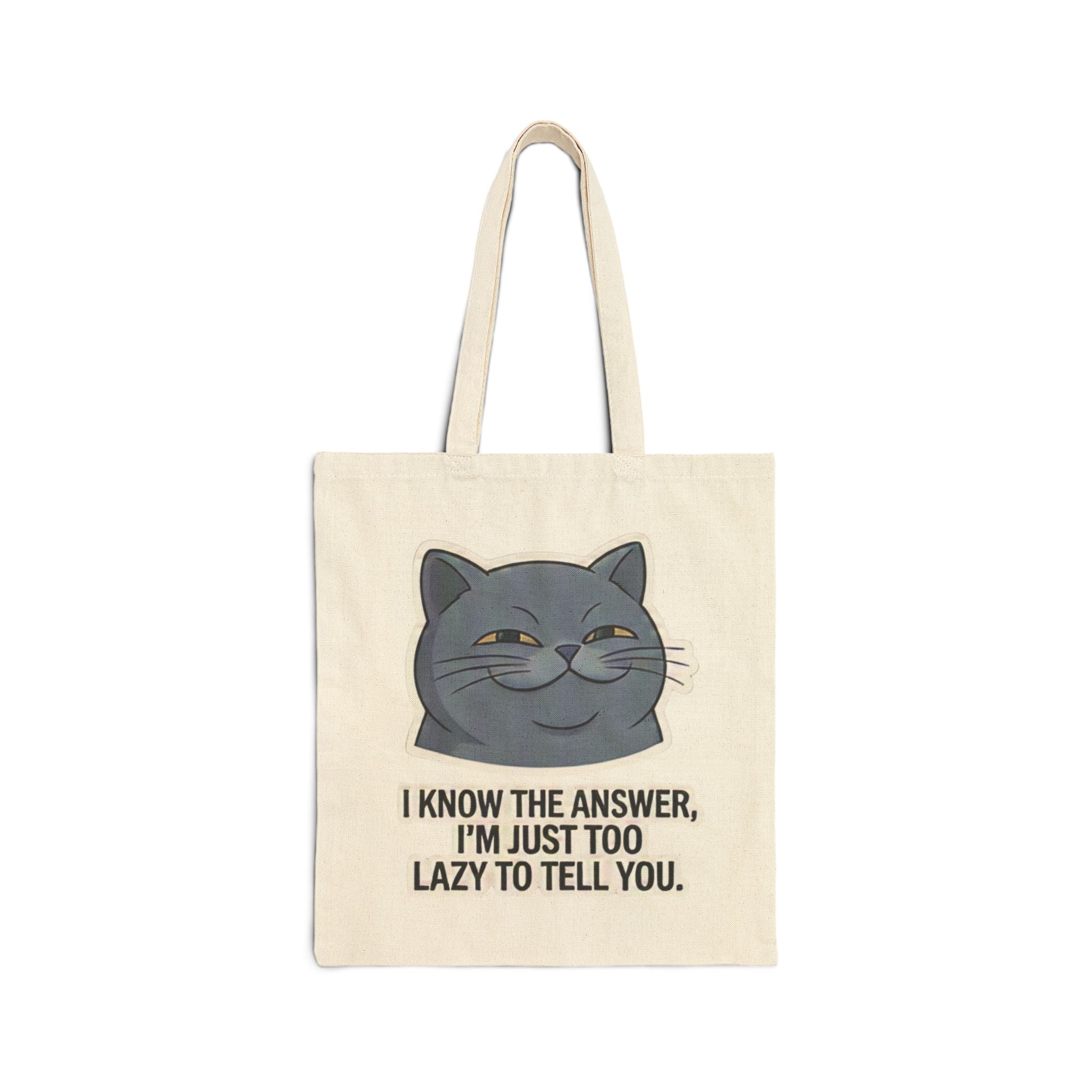 Smirking Cat with Quote tote bag | I know the answer, I'm just too lazy to tell you