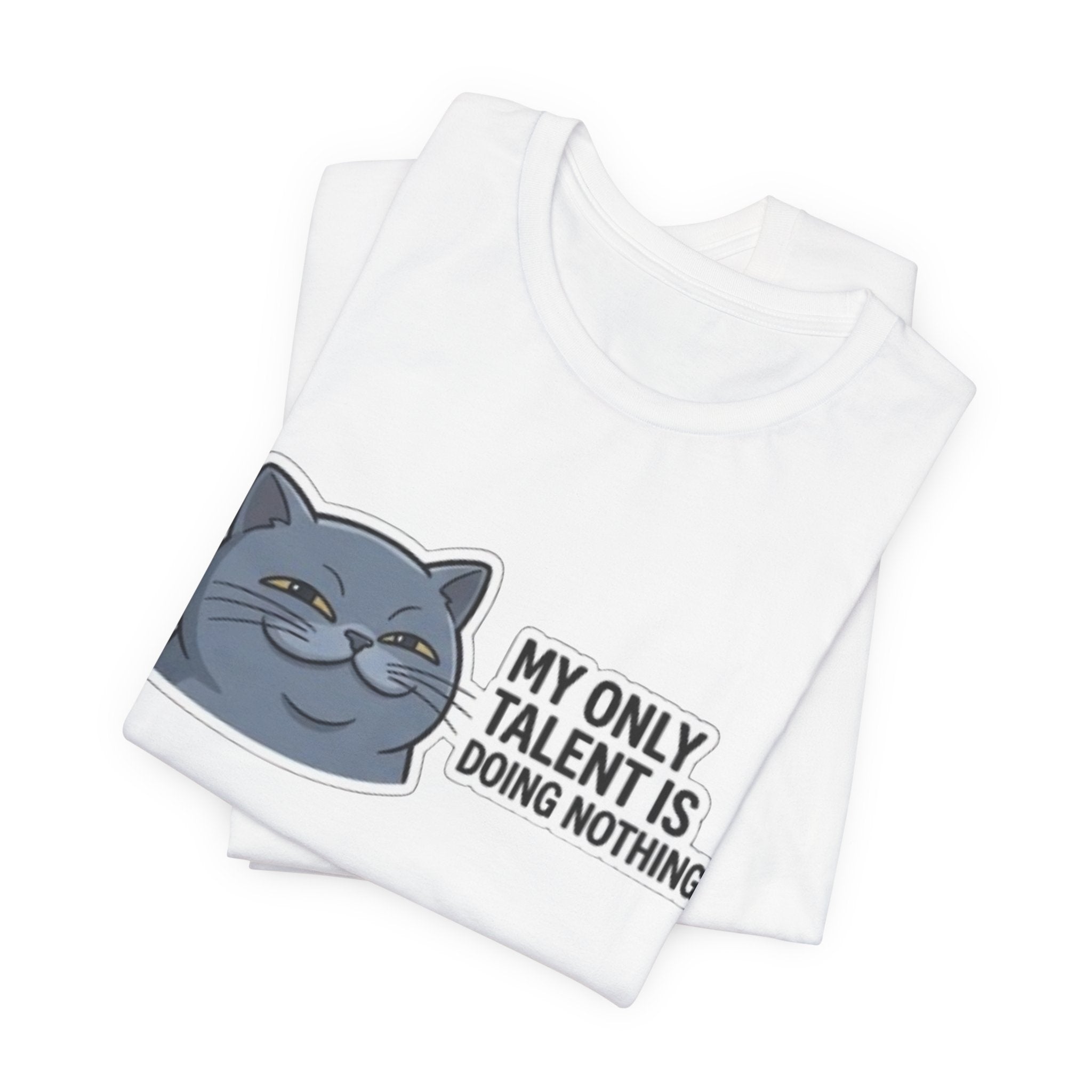 My Only Talent Is Doing Nothing cat tee | Funny Cat T-Shirt