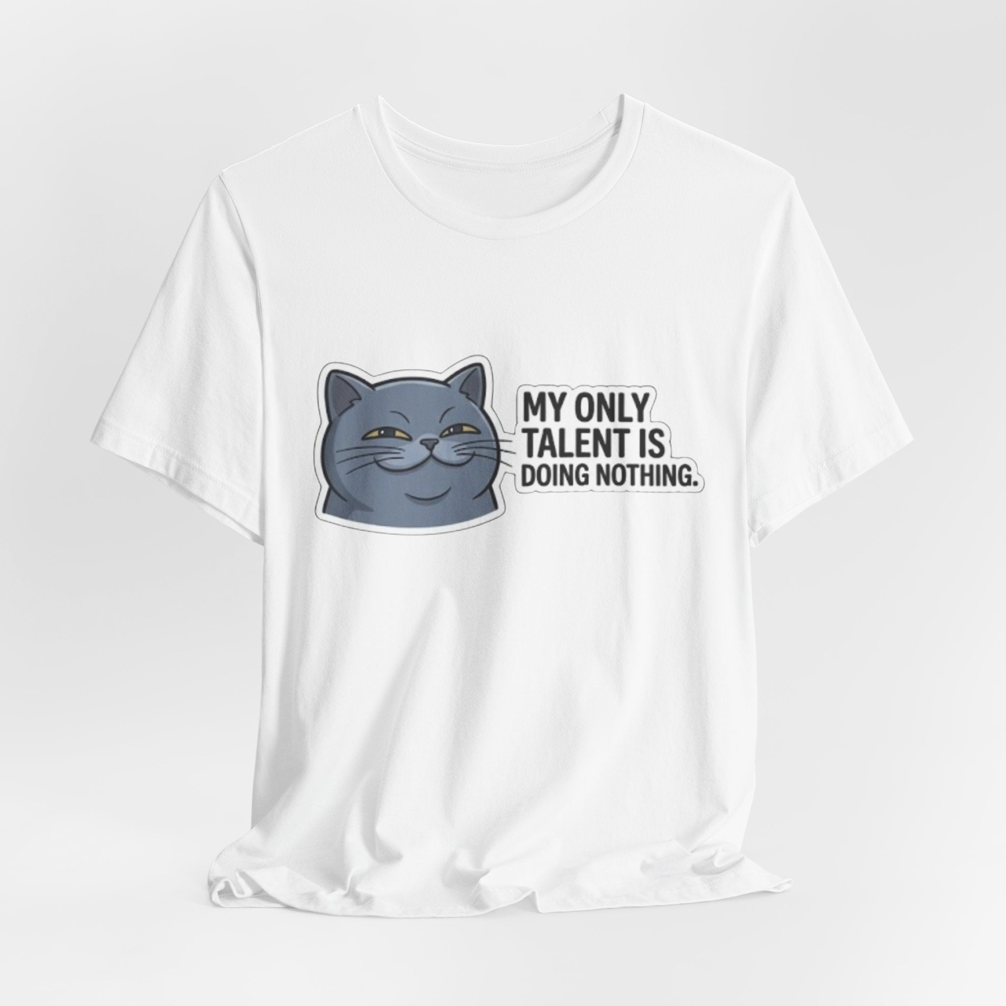My Only Talent Is Doing Nothing cat tee | Funny Cat T-Shirt