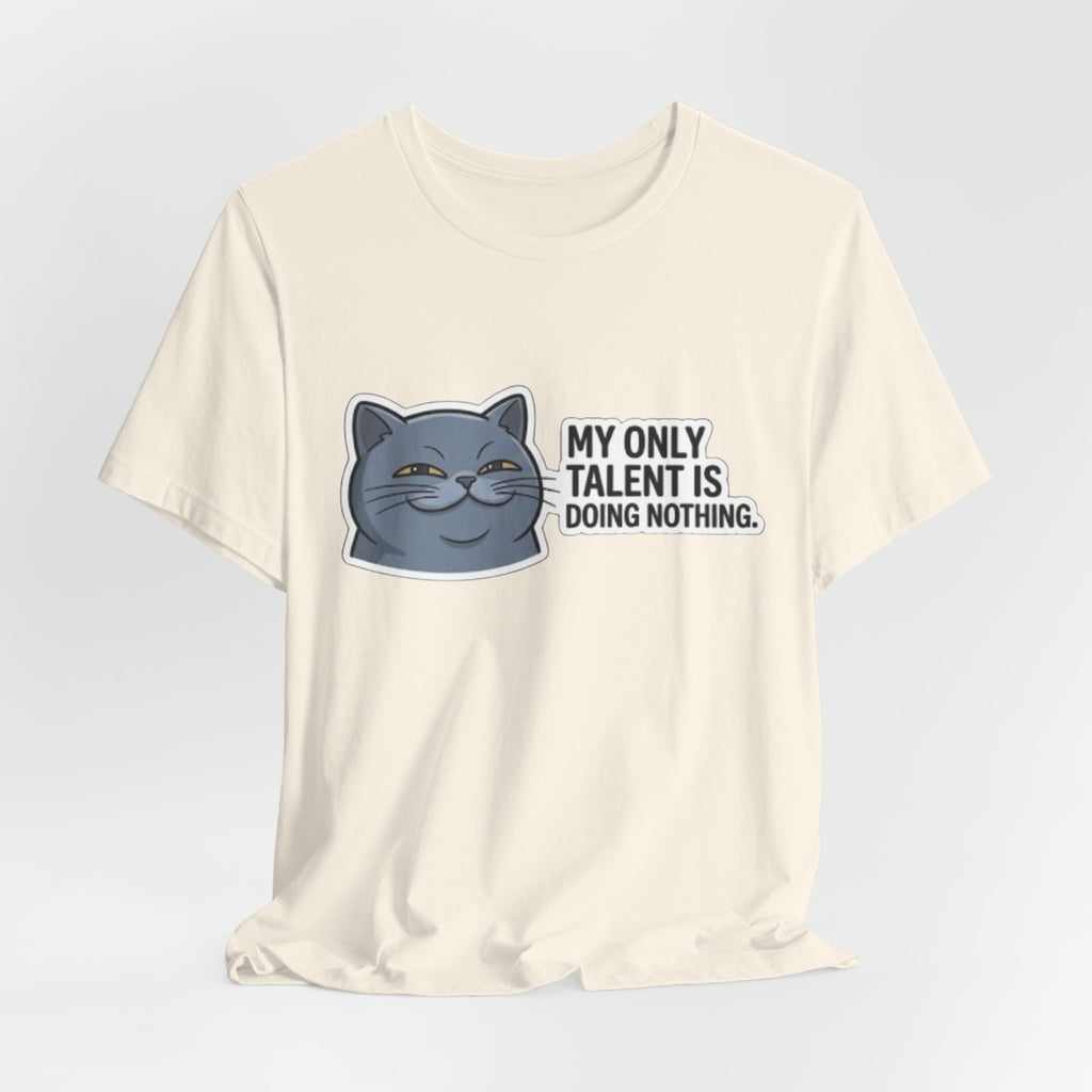 My Only Talent Is Doing Nothing cat tee | Funny Cat T-Shirt