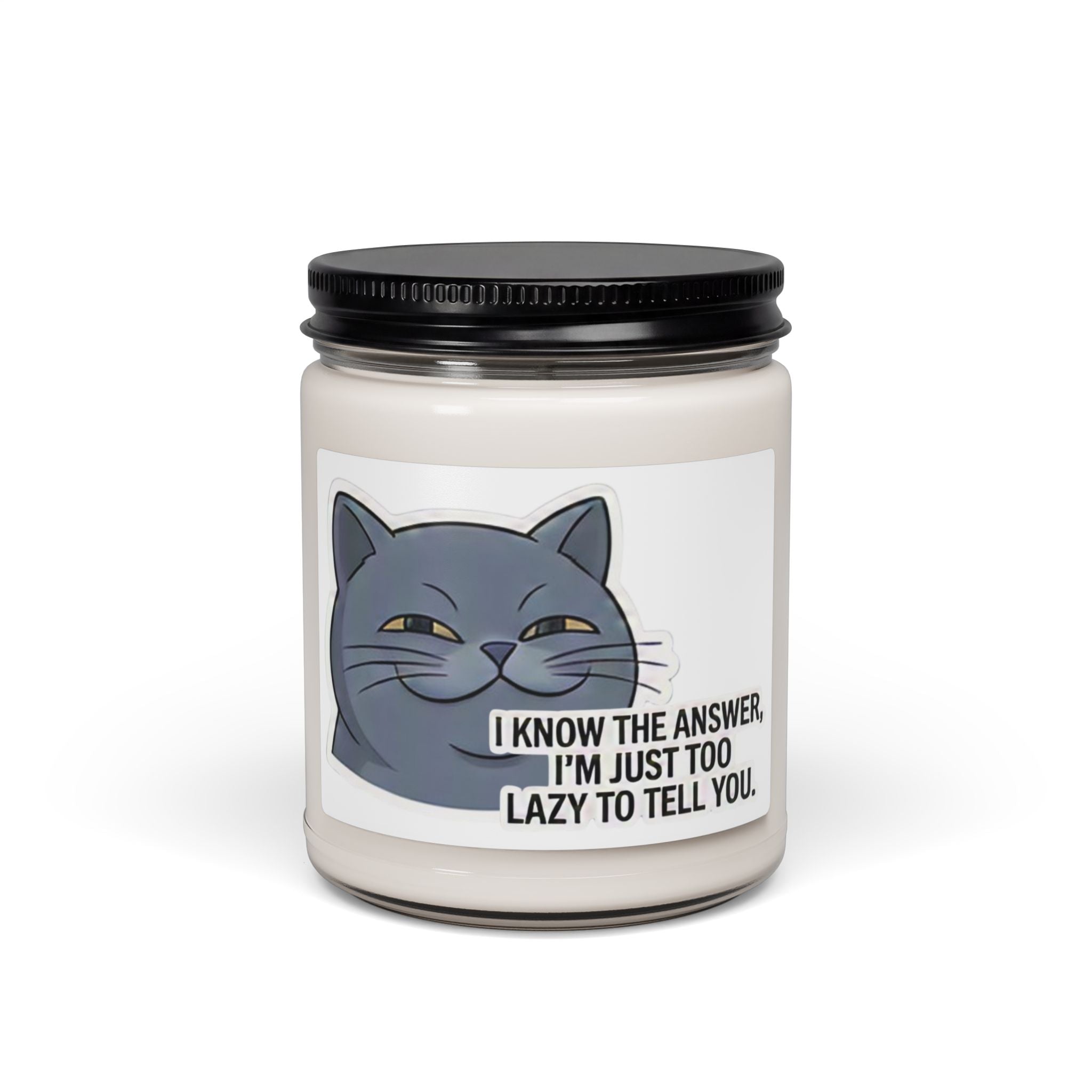 Smirking Cat Quote Candle 9oz Soy Jar | Funny Lazy Cat Scented Candle