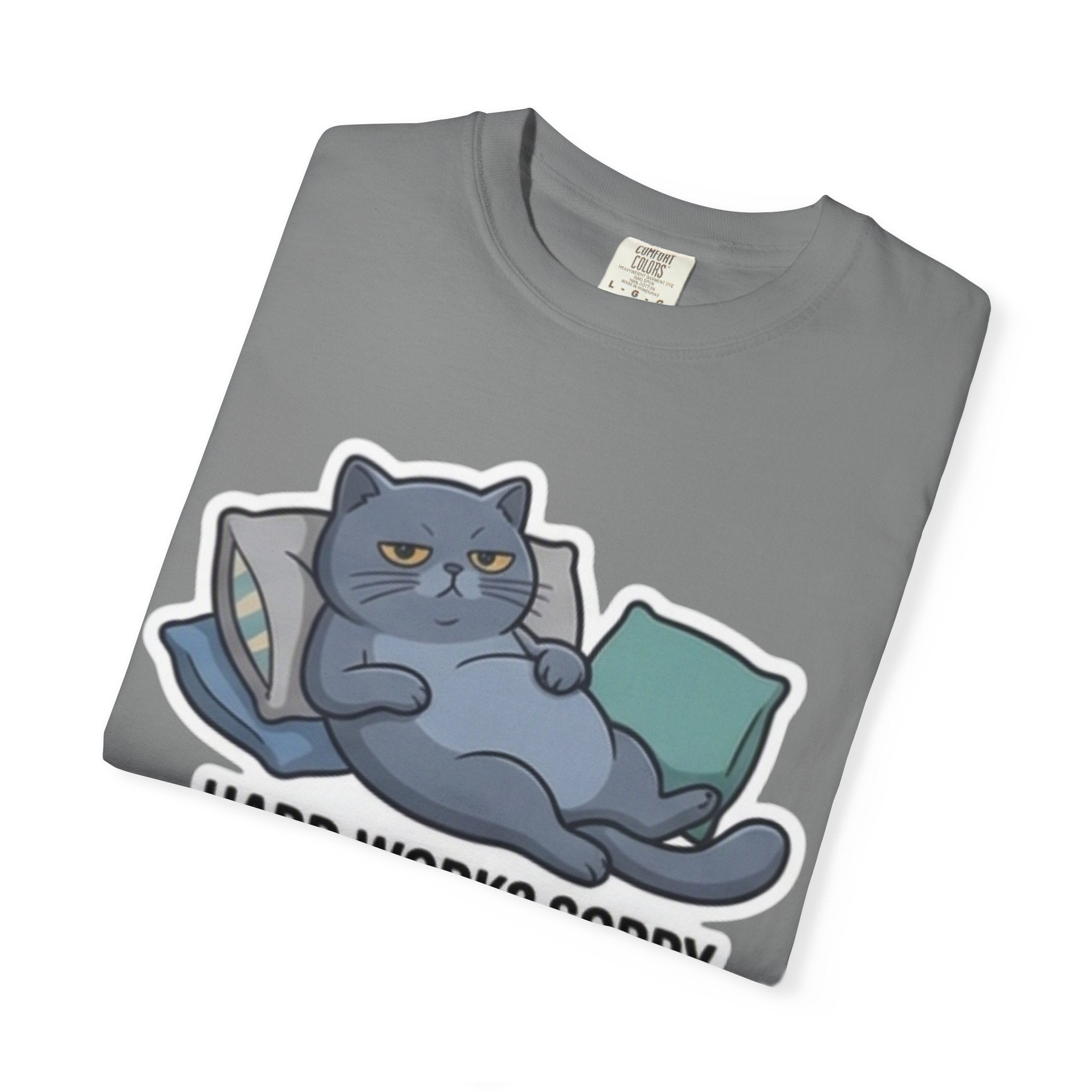 Lazy Cat Illustration Hard Work? Sorry T-shirt | Funny Cat Tee